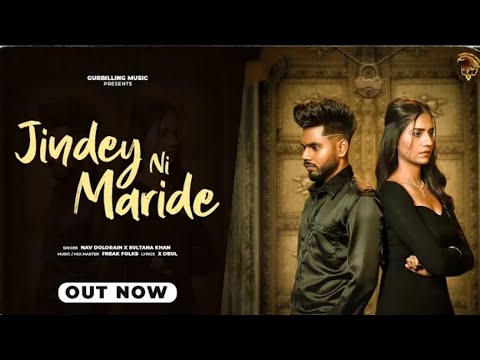 Jindey Ni Maride | Nav Dolorain X Sultana Khan | New Latest Punjabi Songs 2024 | GurBilling Music