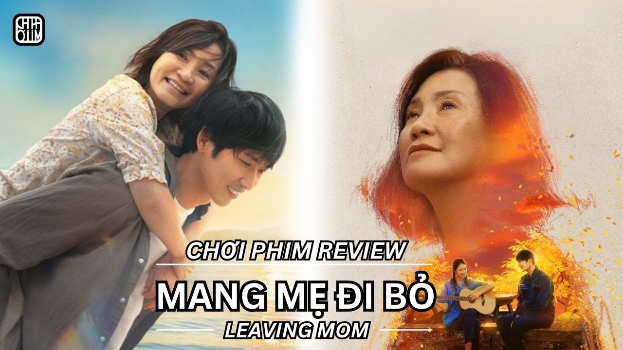 REVIEW PHIM: MANG MẸ ĐI BỎ - PHIM CHIẾU RẠP VIỆT NAM