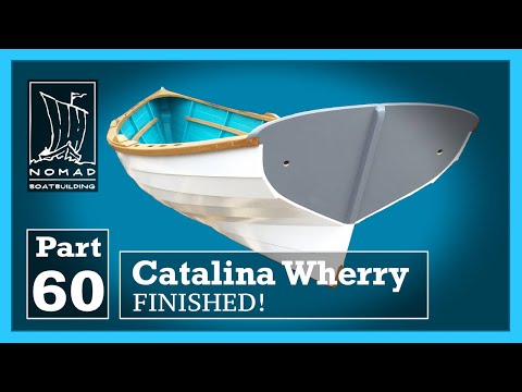 Building the Catalina Wherry - Part 60 -  She's done!