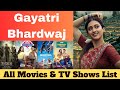 Gayatri Bhardwaj All Webseries and Movies List | Gayatri Bhardwaj Indian Actress | REVIEW BOY