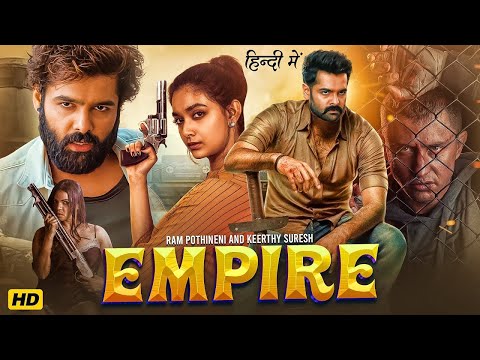 EMPIRE Full Movie Hindi Dubbed | Ram Pothineni & Keerthy Suresh | Latest South Indian Movie