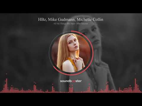 HBz, Mike Gudmann, Michelle Collin - All the Things She Said   (HBz Version)