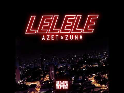 AZET & ZUNA - LELELE [Official Audio]