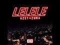 AZET & ZUNA - LELELE [Official Audio]