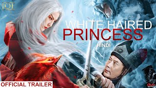 White Haired Princess | Official Hindi Trailer | Norman Chu | Jason Sze