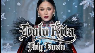 Download lagu DULU KITA - FIRLY FAUZIA | New Single   mp3
