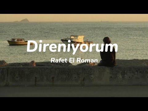 Rafet El Roman - Direniyorum ( lyrics)