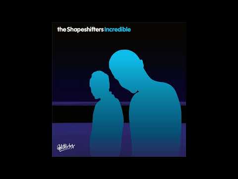 The Shapeshifters - Incredible (Denis The Menace & Jerry Ropero's Full Vocal Mix)