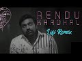 Rendu Kaadhal Lofi Remix | Vijay Sethupathi| Anirudh | Tamil Lofi | Vignesh Shivan | Slowed Mojo |