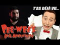 T As Déjà Vu PEE WEE S BIG ADVENTURE