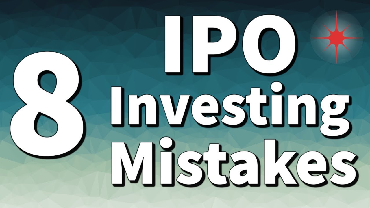 Avoid These 8 IPO Investing Mistakes That Will Ruin Your Portfolio.