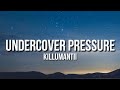 Killumantii Undercover Pressure Lyrics Nah Bitch You Just Don T Like Me And I Don T Give A Fuck
