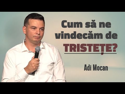 Adi Mocan - Cum să ne vindecăm de tristețe? | PREDICĂ 2025