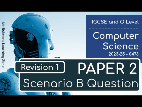 IGCSE Computer Science 2023-25 - Specimen Paper 2B - The Scenario Question - 15 Marks