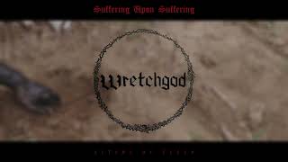 Download lagu Wretchgod 'Altars of Flesh' - Suffering Upon Suffering EP mp3
