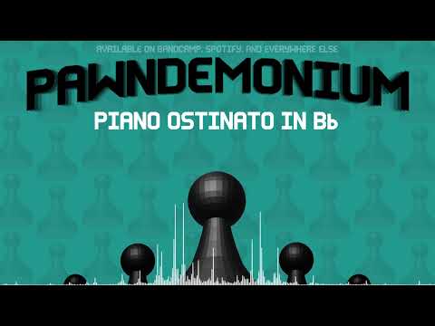 Pawndemonium - Piano Ostinato in Bb