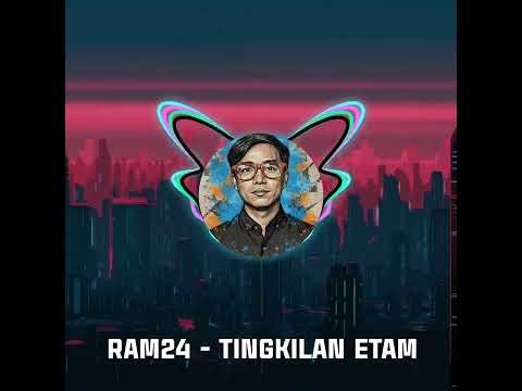 RAM24 - TINGKILAN WARISAN ETAM (KUTAI REMIX)