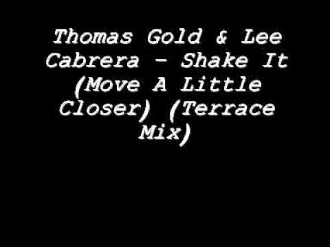 Thomas Gold & Lee Cabrera - Shake It (Move A Little Closer) (Terrace Mix)