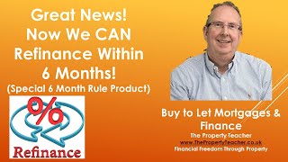 At Last! Now We Can Refinance Our Buy to Let Within 6 Months. Special Loan Product Launched