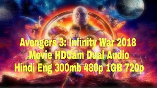 Avengers 3: Infinity War 2018 Movie HDCam Dual Audio Hindi Eng 300mb 480p 1GB 720p