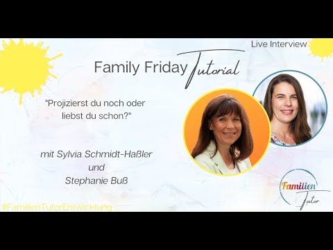 Family Friday Tutorial – „Projizierst du noch oder liebst du schon?“