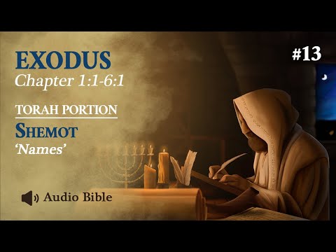 [Audio Bible] Torah Portion Shemot - Names | Exodus 1:1-6:1