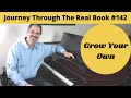Grow Your Own: Journey Through The Real Book #142 (Jazz Piano Lesson)