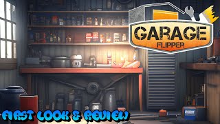Garage Flipper - First Look & Review (Spoiler Alert... It Didn't Go Well!)