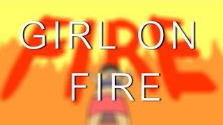 Girl on Fire Parody