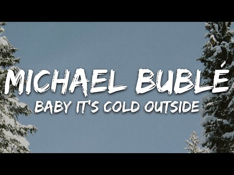 Idina Menzel & Michael Bublé - Baby it's Cold Outside (Lyrics)