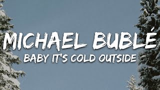 Idina Menzel &amp; Michael Bublé - Baby it&#39;s Cold Outside (Lyrics)