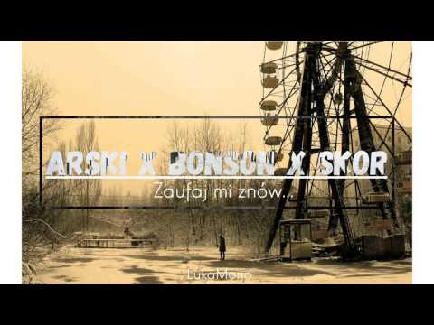 Arski x Bonson x Skor - Zaufaj Mi Znów (LukaMono Blend)