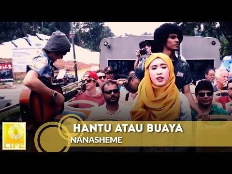 NanaSheme - Hantu Atau Buaya (Official Music Video)
