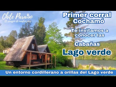 Cabañas Lago Verde, la cordillera de Cochamo, a orillas del majestuoso Lago. 