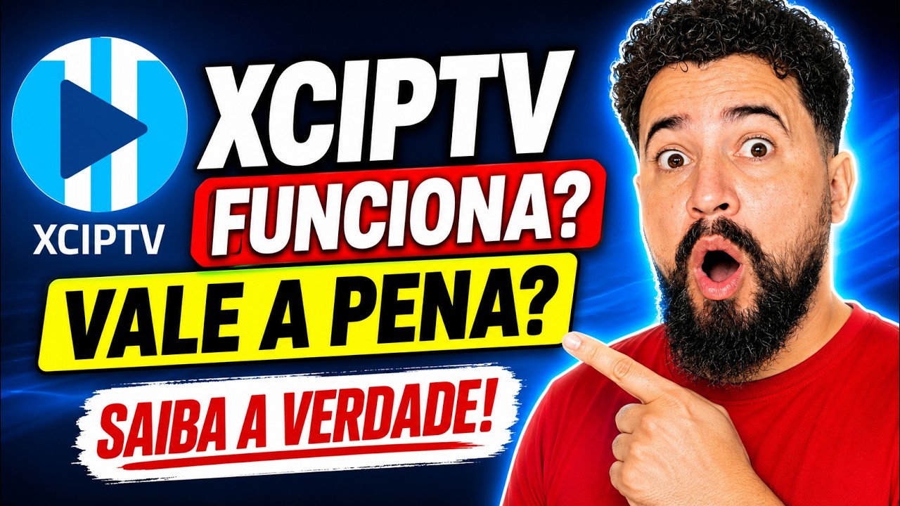 🚨 XCIPTV FUNCIONA? VALE A PENA INSTALAR? SAIBA A VERDADE!