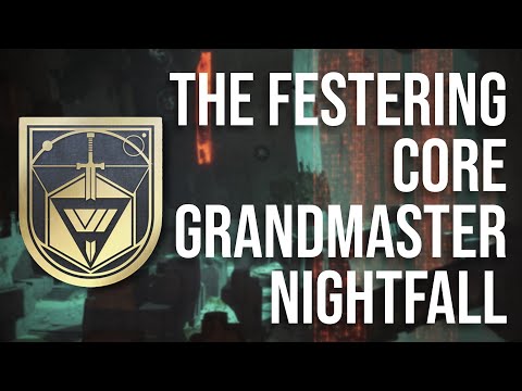 The Festering Core - Grandmaster Nightfall