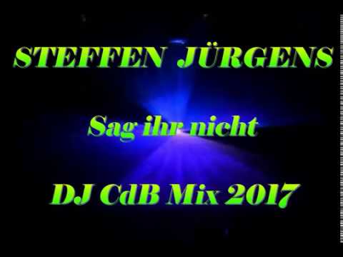 Steffen Jürgens - Sag ihr nicht (DJ CdB Mix 2017)
