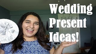 WEDDING PRESENT IDEAS 2017:  Budget Friendly Gift Ideas!