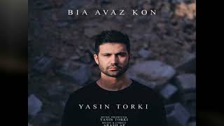 Yasin Torki : Bia Avaz Kon --- یاسین ترکی : بیا عوض کن