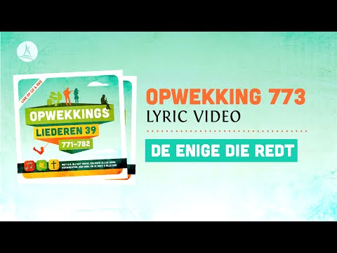 Opwekking 773 - Enige die redt - CD39 (lyric video)
