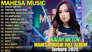 Download lagu MAHESA MUSIC - KALAH WETON - FULL ALBUM TERBARU TERPOPULER 2025 mp3