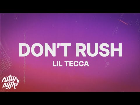 Lil Tecca - Don't Rush (Lyrics)