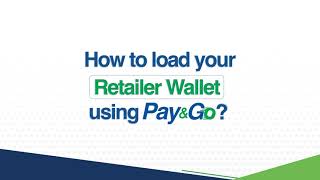 How to Load your Smart Retailer Wallet using Pay&Go