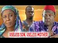 PATIENCE OZOKWOR USELESS SON USELESS MOTHER NEW MOVIE NIGERIAN MOVIE 2026
