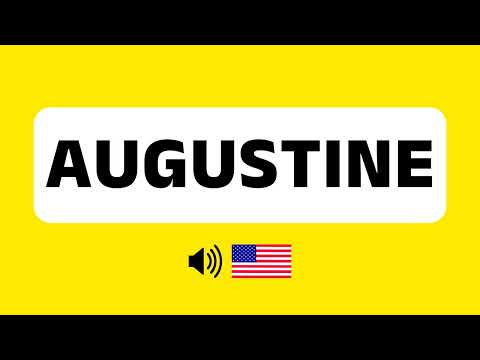 How to Pronounce Augustine (Correctly) + Real Life Examples