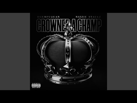 Crowned A Champ (feat. Nizzie Stackz)