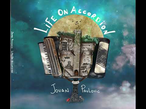 Jovan Pavlovic-SNOW IN MAY "Life on Accordion"