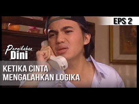 Pernikahan Dini - Eps 2 - Ketika Cinta Mengalahkan Logika