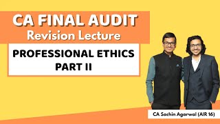 PROFESSIONAL ETHICS Revision PART II | CA Final AUDIT | CA Sachin Agarwal AIR 16