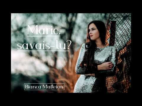 Marie, savais-tu? - Bianca Iacoban